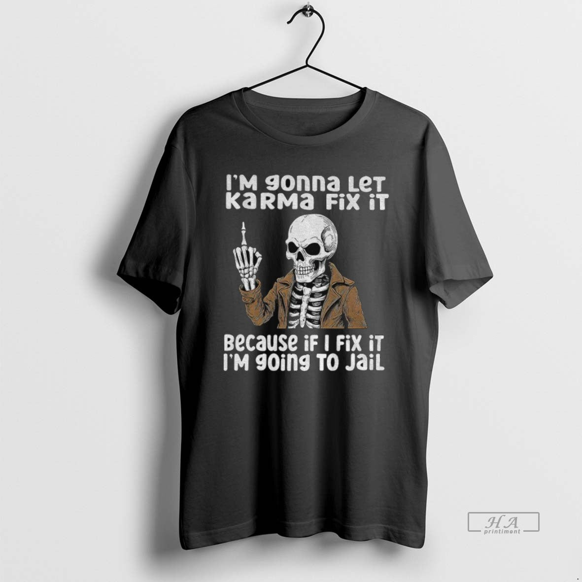 Official Trendy Skeleton Im Gonna Let Karma Fix It Because If I Fix It Im