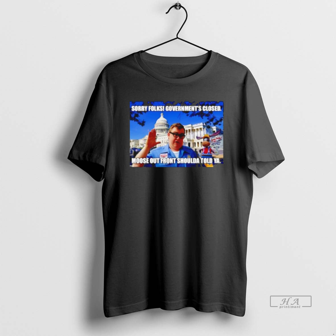 Official Trendy Sorry Folks Governments Closed Moose Out Front Shoulda Told Ya Shutdown
