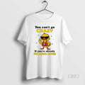 Official Trendy You Cant Go Crazy If Youre Already Fucking Gone Duck