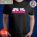 Official Weezy baby and the f is for phenomenal shirt
