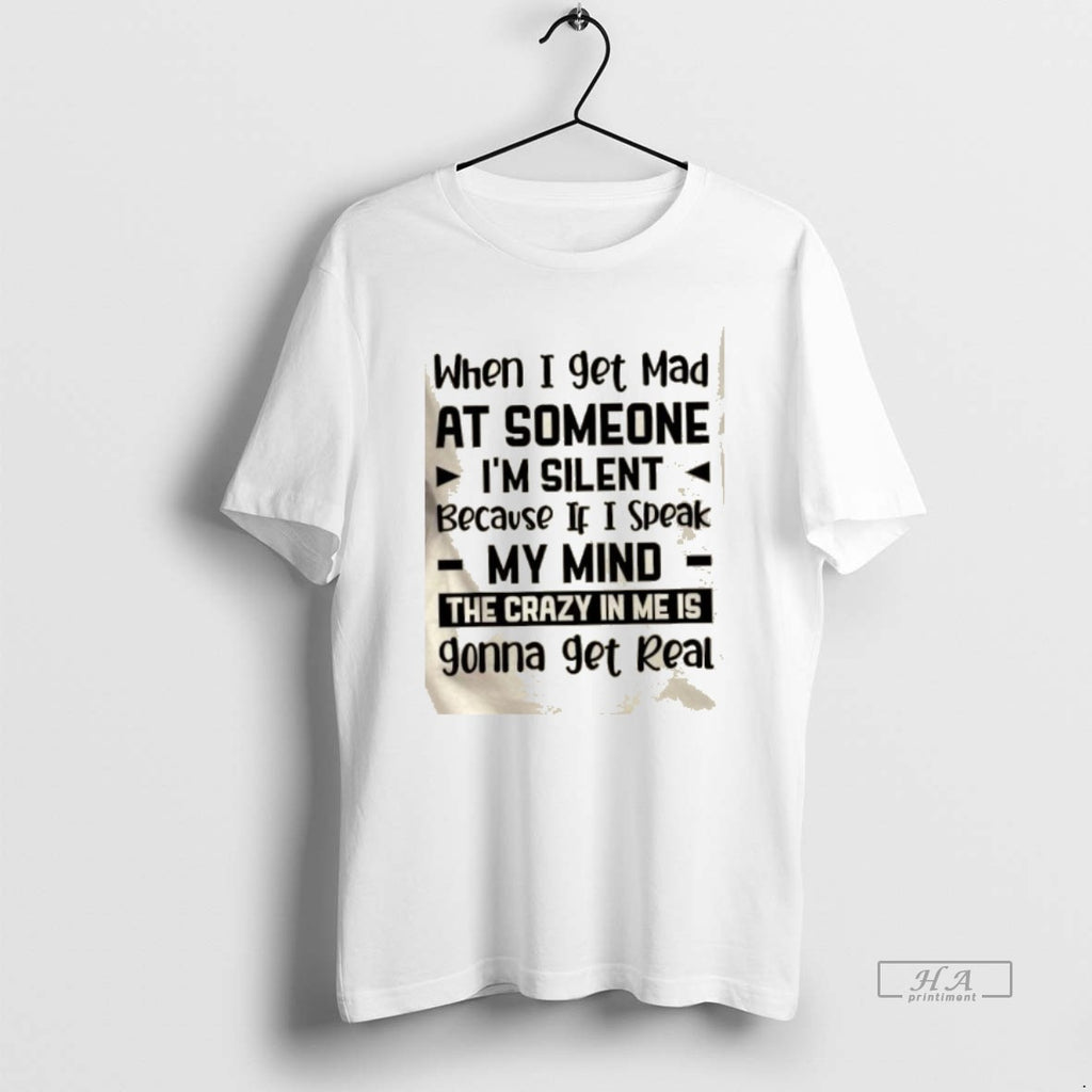 Official When I Get Mad At Someone Im Silent Because If I Speak My Mind