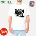 Official been trill shirt