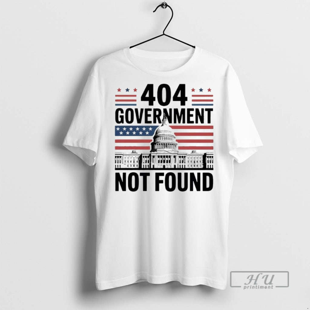 Officials 404 Government Not Found 2025 White House T Shirts