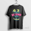 Officials 67 Means Nothing Be Kind To Everyone Mean Everything