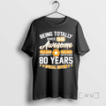 Officials 80th Birthday Being Totally Awesome Since 1946 Special Edition