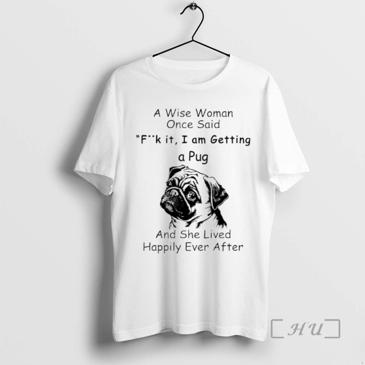 Officials A Wise Woman Once Said Fuck It I Am Getting A Pug And She