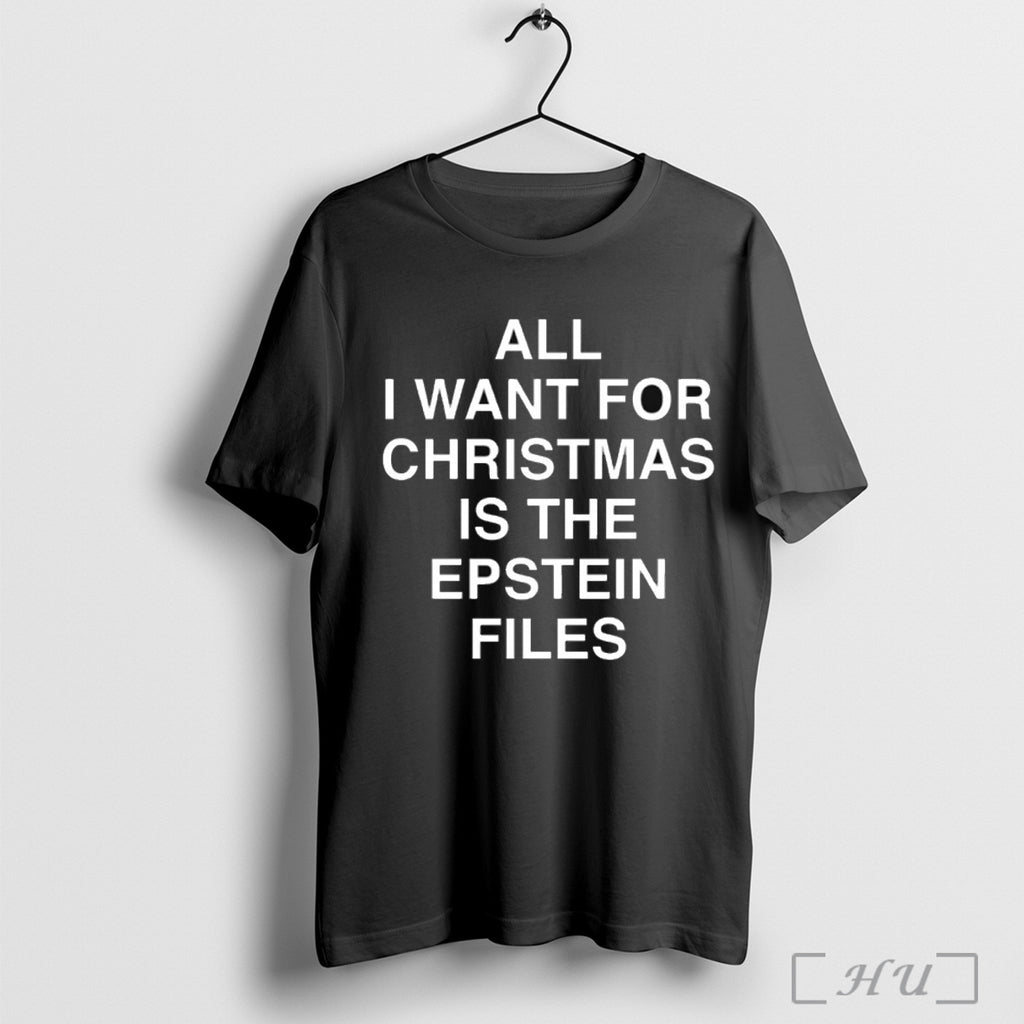 Officials All I Want For Christmas Is The Epstein Files T Shirt