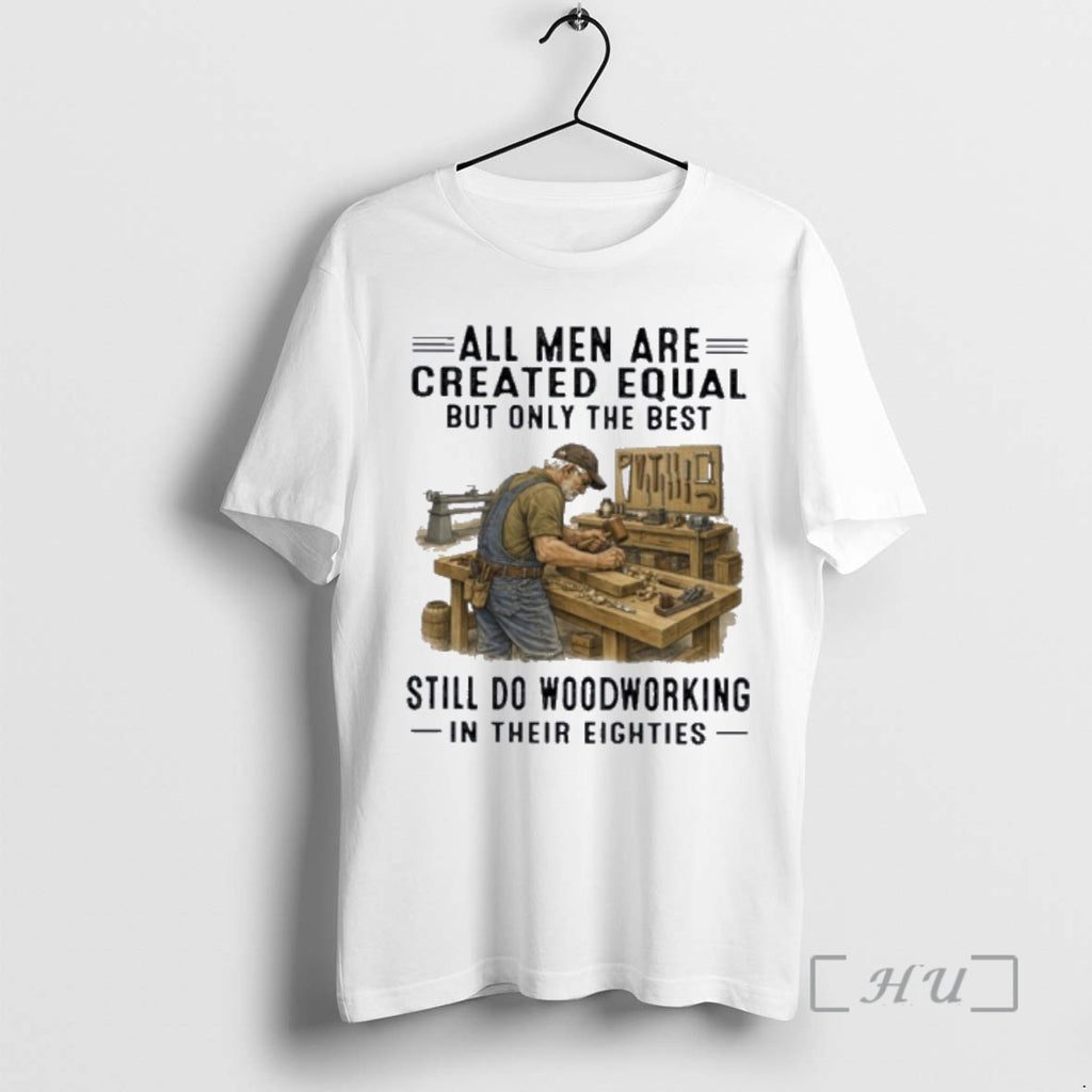 Officials All Men Are Created Equal Only The Best Still Do Woodworking In Their Eighties
