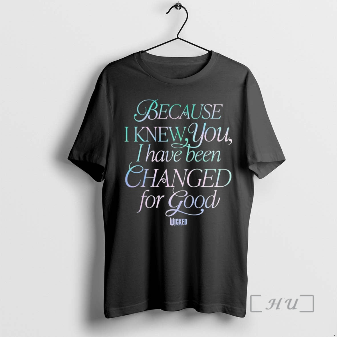 Officials Because I Knew You I Have Been Changed For Good Wicked Movie Premium