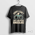 Officials Bird Sorry I Cant I Have Plans With My Binoculars Premium T Shirts Sweater