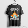 Officials Capybara Some Days I Feel Like Im Surrounded By Idiots T Shirt