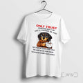 Officials Dachshund Dog Only Trust Someone Who Can See 3 Things In You Premium