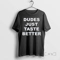 Officials Dudes Just Taste Better
