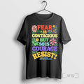 Officials Fear Is Contagious But So Is Courage Resist Floral