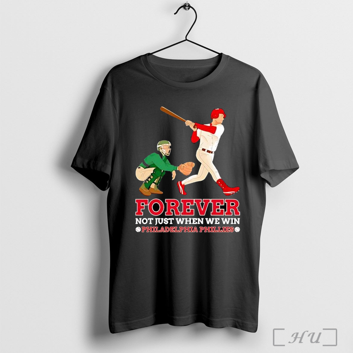Officials Forever Not Just When We Win Philadelphia Phillies Baseball Player Posters T Shirt