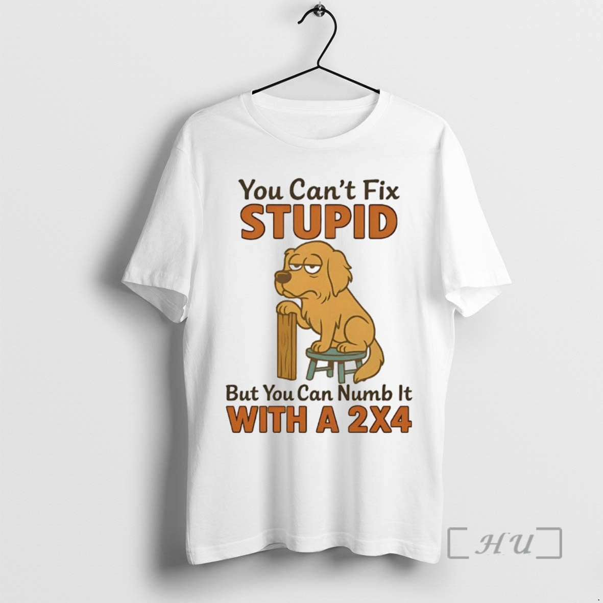 Officials Golden Retriever You Cant Fix Stupid But You Can Numb It With A 2x4
