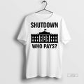 Officials Government Shutdown Who Pays T Shirt Sweater