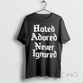 Officials Hated Adored Never Ignored