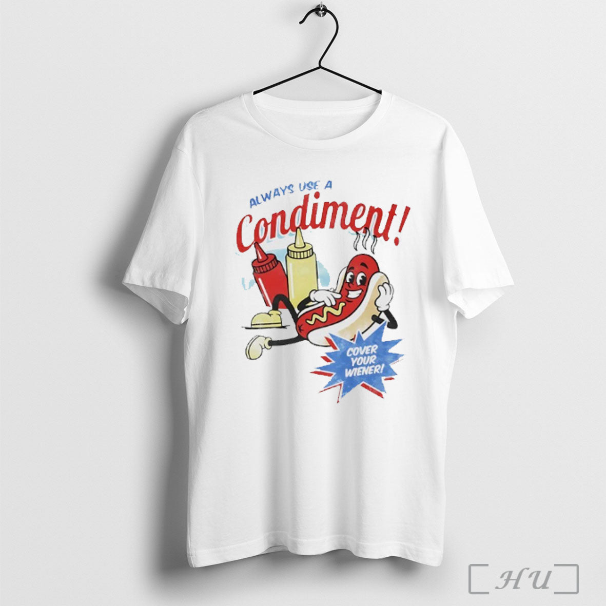 Officials Hot Dog Always Use A Condiment Cover Your Wiener T Shirt