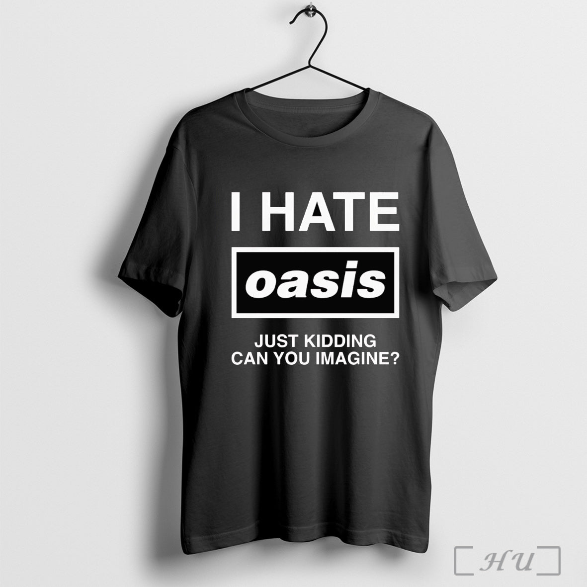 Officials I Hate Band Just Kidding Can You Imagine T Shirt