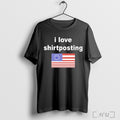 Officials I Love Shirtposting Flag T Shirt