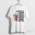 Officials I Love A Good Thrift Store And 8 Iced Coffee Graphic Premium T Shirts