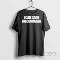 Officials I Can Bark On Command T Shirts