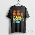 Officials Im My Mother In Laws Favorite Child Vintage
