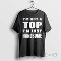 Officials Im Not A Top Im Just Handsome