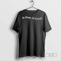 Officials Is Dom Is Good T Shirts