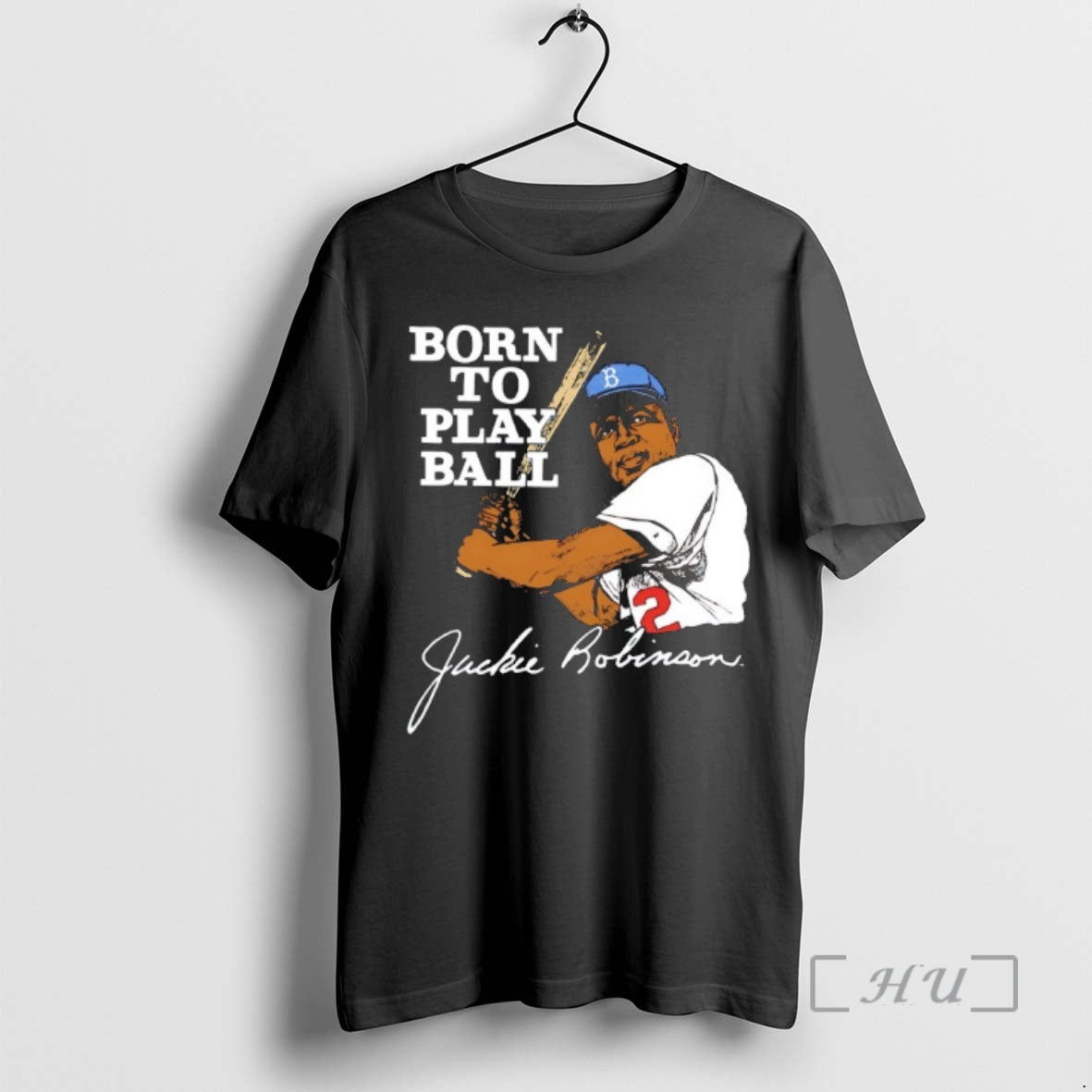 Officials Jackie Robinson Brooklyn Dodgers Born To Play Ball Swing Signature Premium T Shirts Sweater