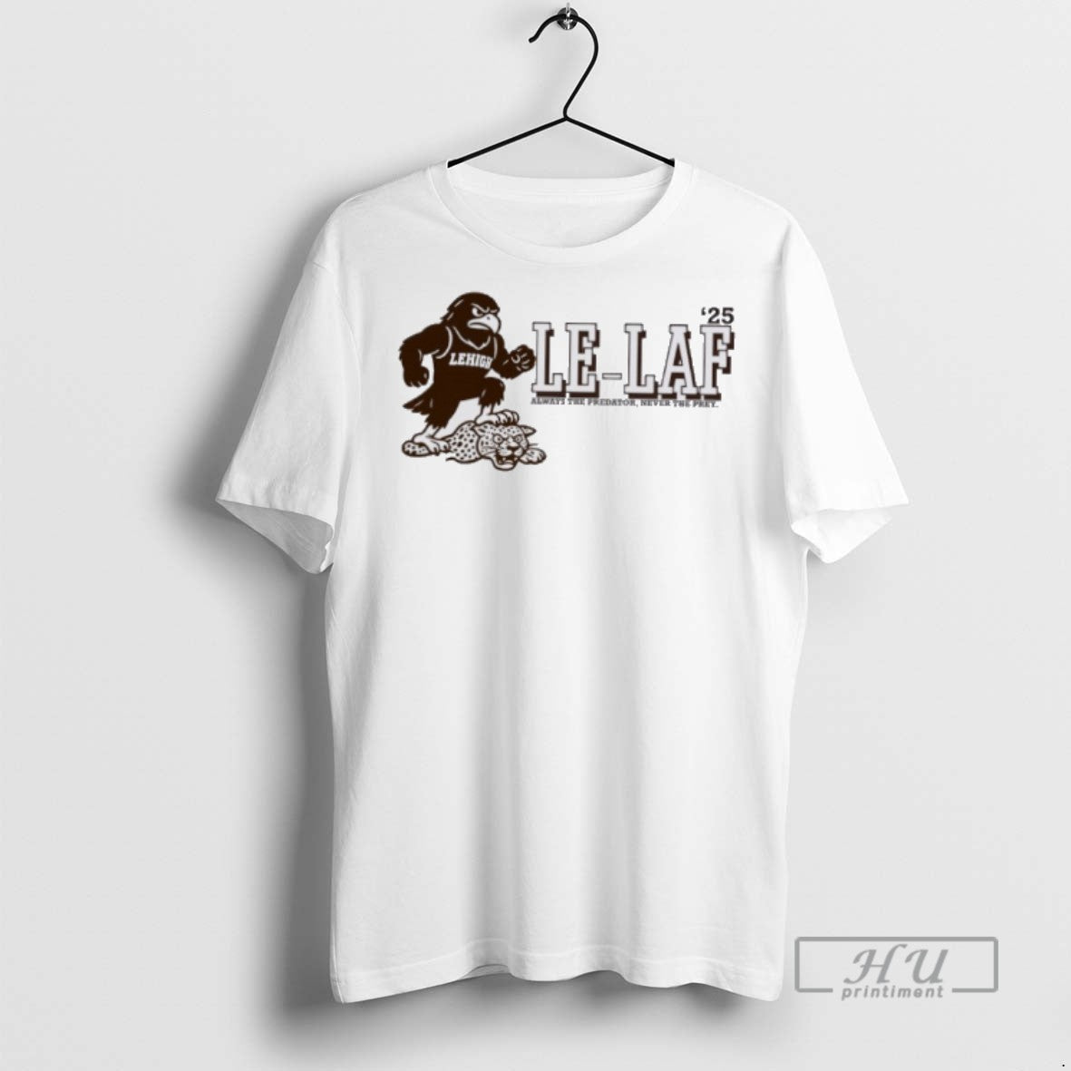 Officials Lehigh Mountain Hawks 2025 Le Laf Always The Predator Never The Prey T Shirts