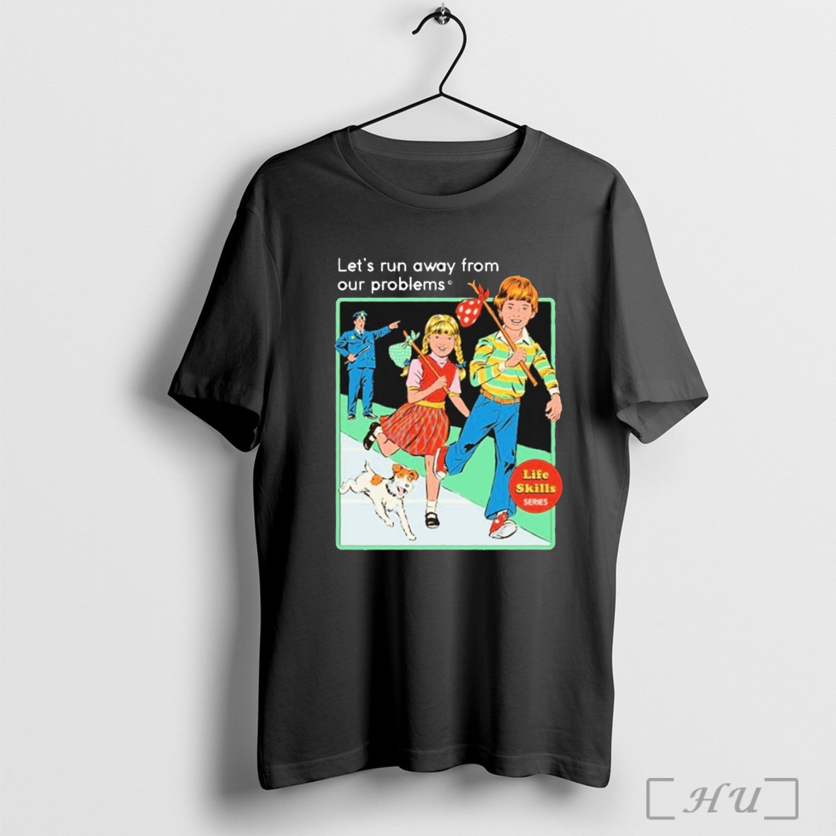 Officials Lets Run Away From Our Problems Life Skills Series T Shirt