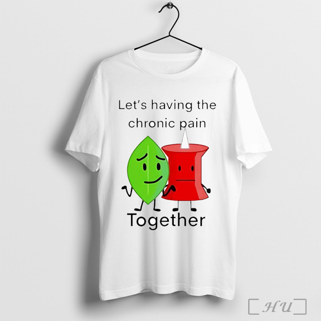 Officials Lets Having The Chronic Pain Together T Shirt