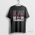 Officials Live Laugh Go Fck Yourself