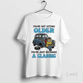 Officials Minions Youre Not Getting Older Youre Just Becoming A Classic Premium T Shirts Sweater