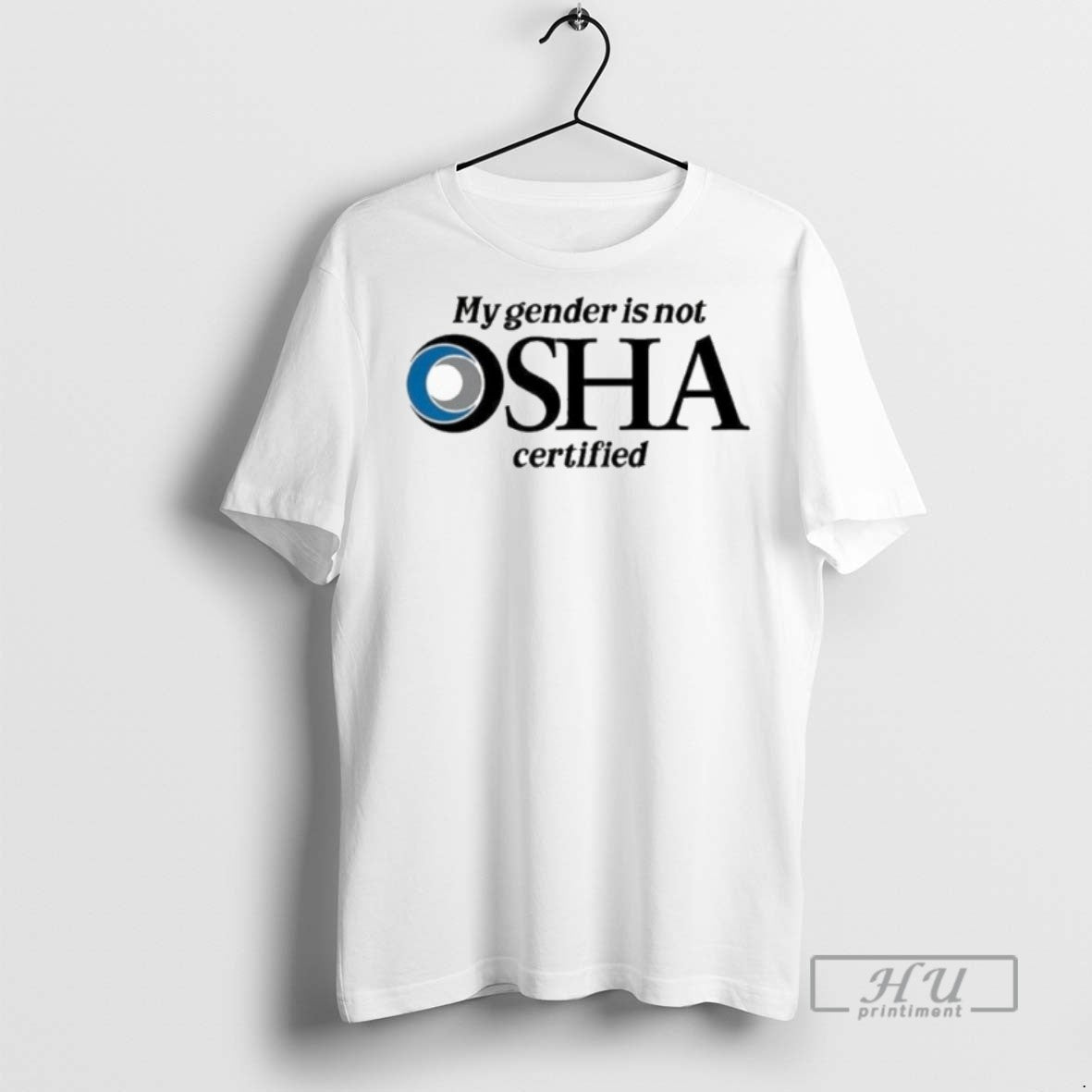 Officials My Gender Is Not Osha Certified Logo T Shirts