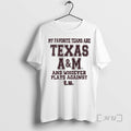 Officials My Favorite Teams Are Texas A And M And Whoever Plays Against T