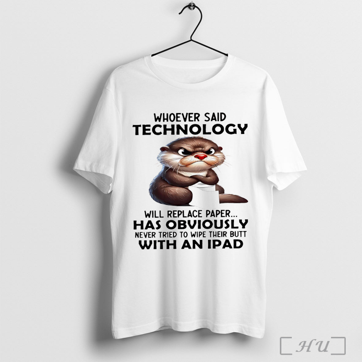Officials Otter Whoever Said Technology Will Replace Paper White T Shirt