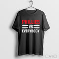 Officials Phillies Vs Everybody Baseball Fan Game Day Quote Posters T Shirt