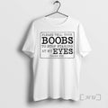 Officials Please Tell Your Boobs To Stop Staring At Me Eyes Thank You Premium