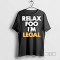 Officials Relax Foo Im Legal T Shirt