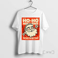 Officials Santa Ho Ho Holyshit The Fuck You Say To Me 1823 2025 Premium