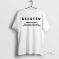 Officials Seester Definition Like A Sister Only Cooler See Also Best Friend For Life Premium