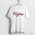 Officials Shake It For Congress T Shirt