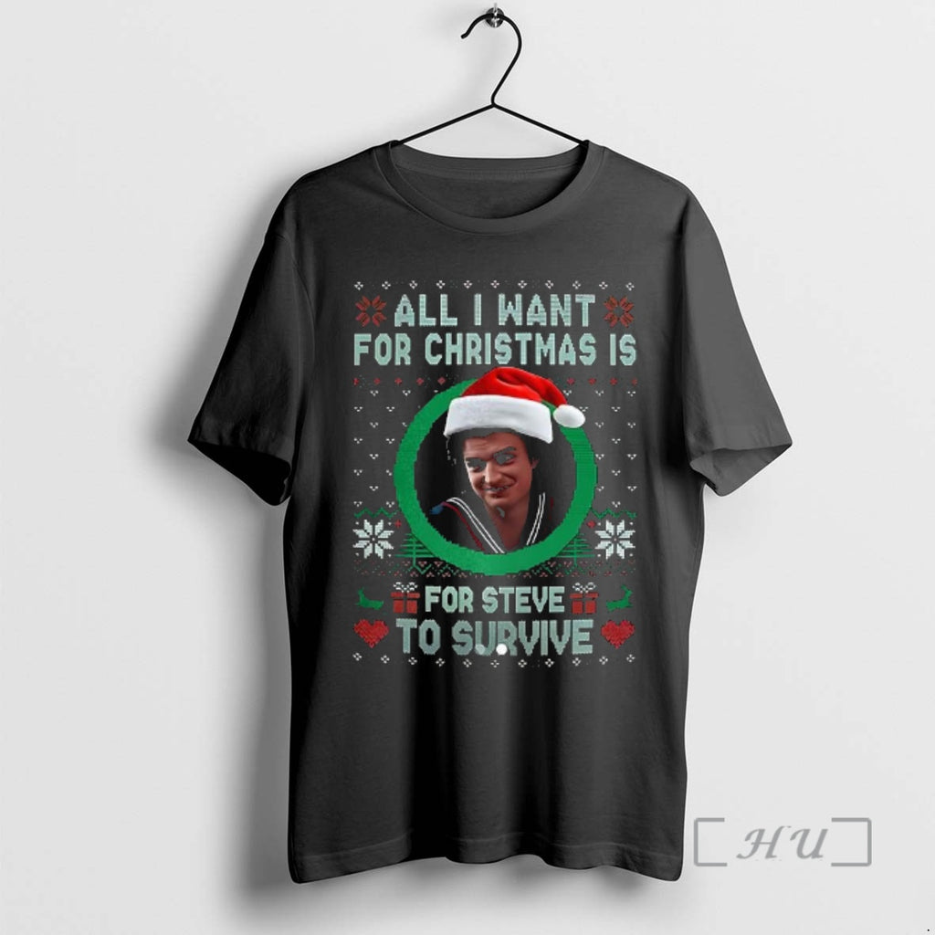 Officials Steve Harrington All I Want For Christmas Is For Steve To Survive Premium