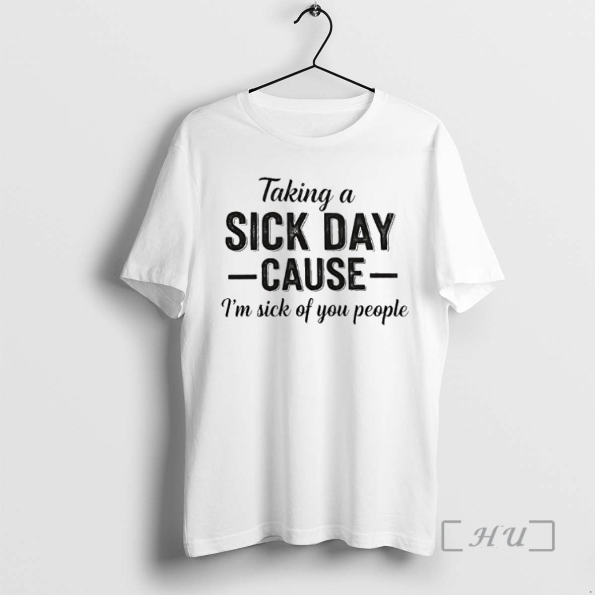 Officials Taking A Sick Day Cause Im Sick Of You People Coworkers Premium T Shirts