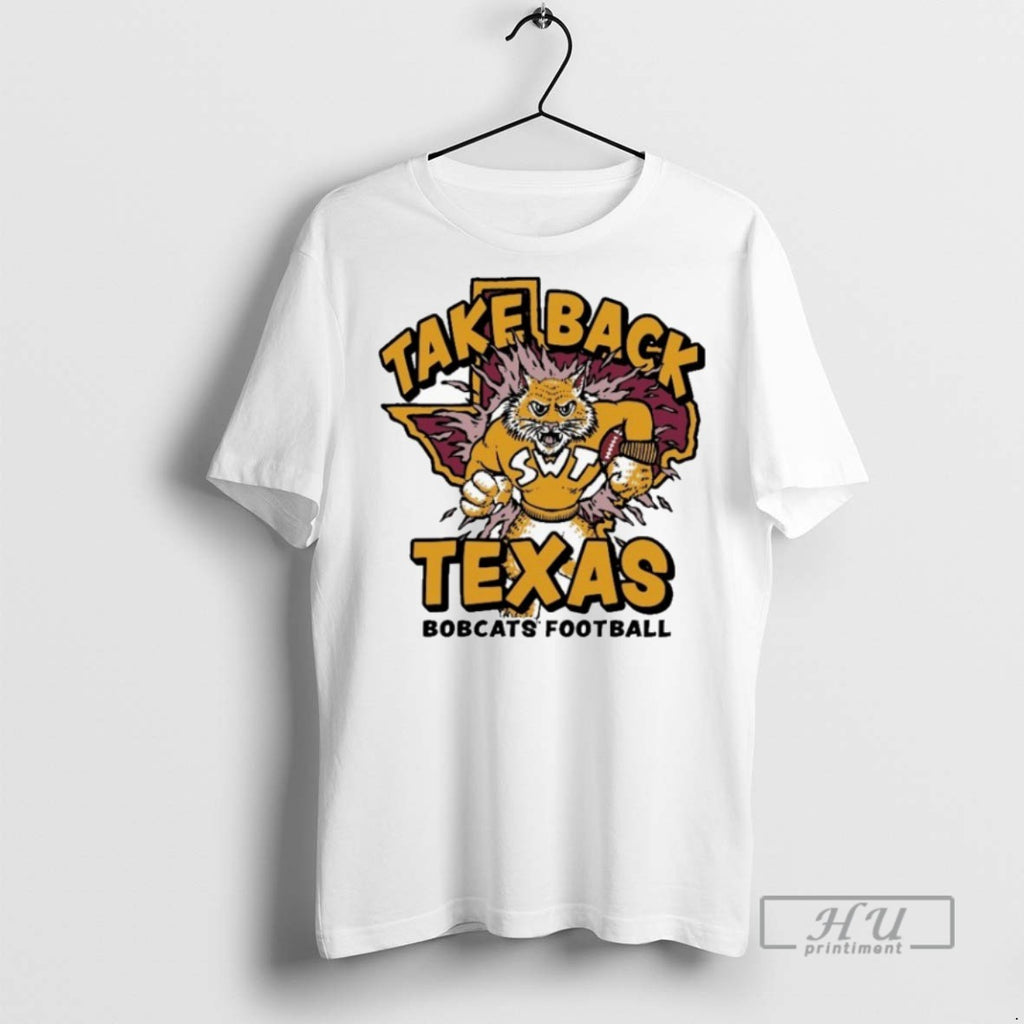 Officials Texas State Bobcats Football Take Back Texas Mascot T Shirt