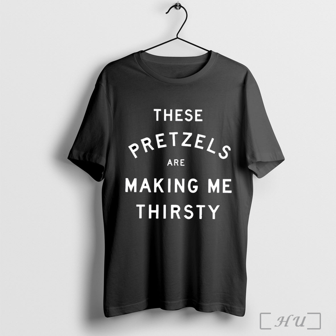 Officials These Pretzels Are Making Me Thirsty T Shirt
