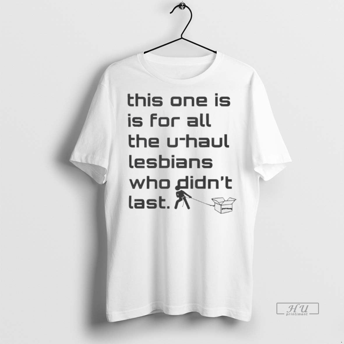 Officials This One Is For All The U Haul Lesbians Who Didnt Last Shirt Sweater